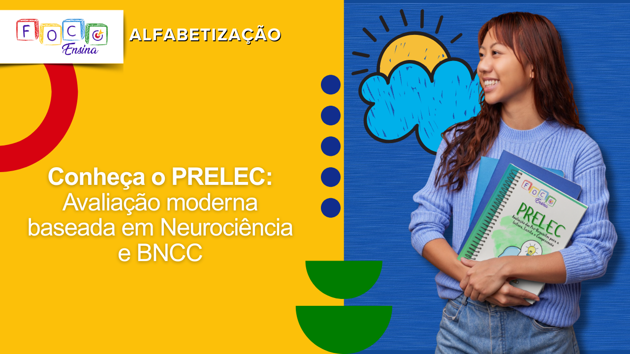Conhe&ccedil;a o PRELEC: Avalia&ccedil;&atilde;o moderna baseada em Neuroci&ecirc;ncia e BNCC