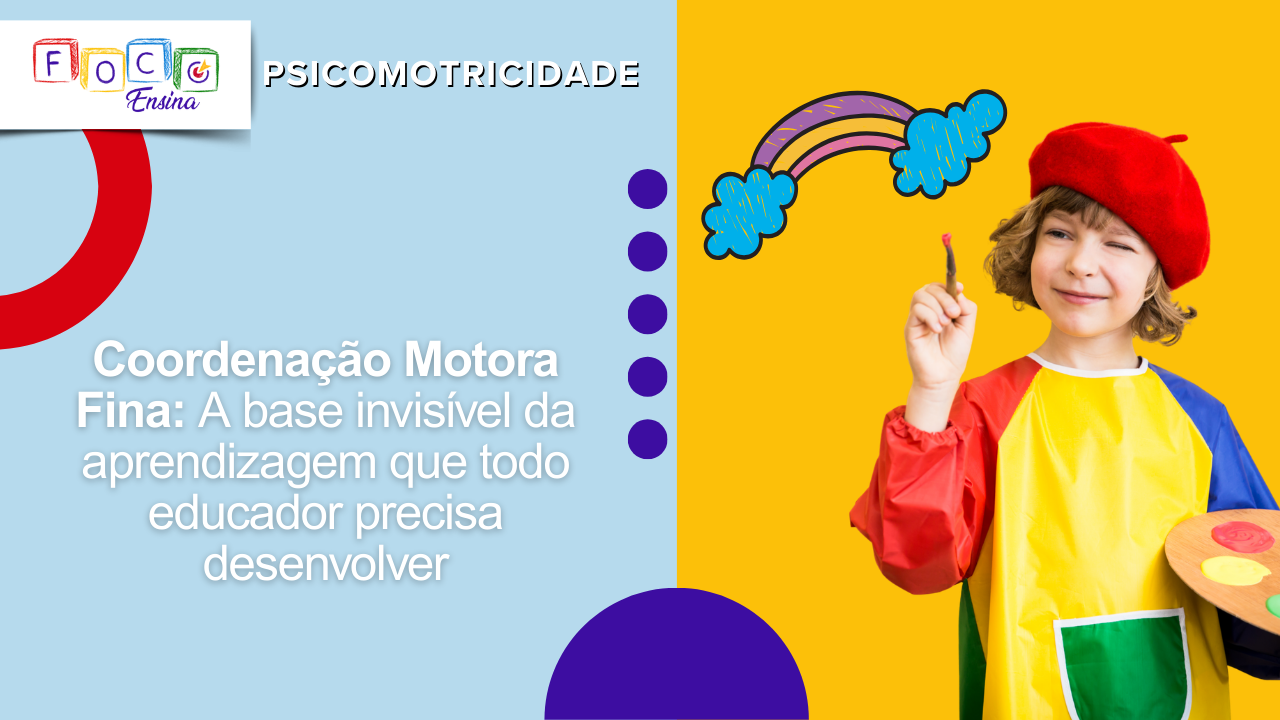 Por que estimular a coordena&ccedil;&atilde;o motora fina? 